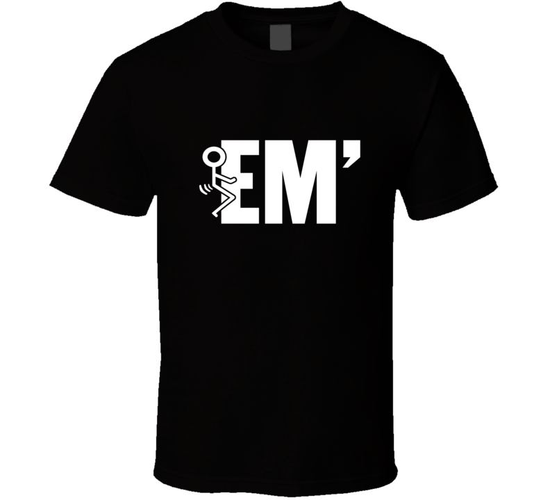 Fuck Em' Stick Figure On Black Funny T Shirt