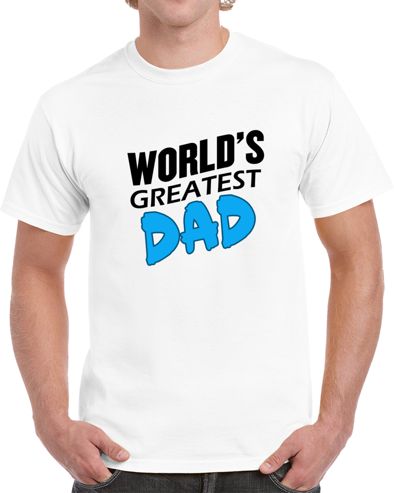 Worlds Greatest Dad T Shirt