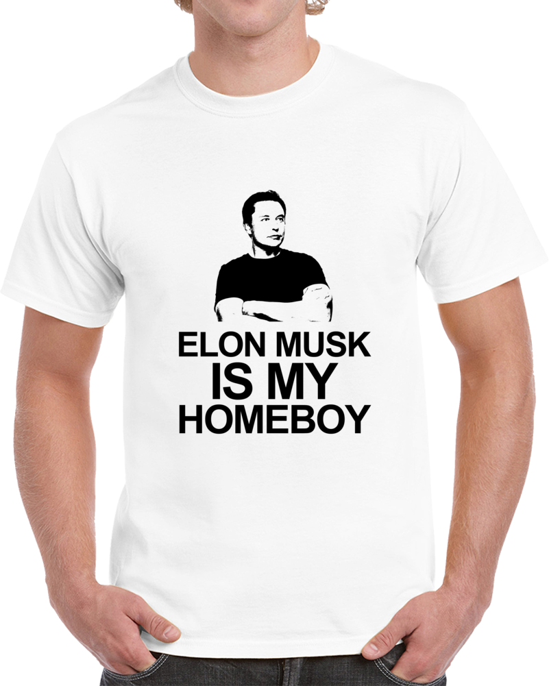 Elon Musk Is My Homeboy Space Cars Solar Entrepreneur T Shirt