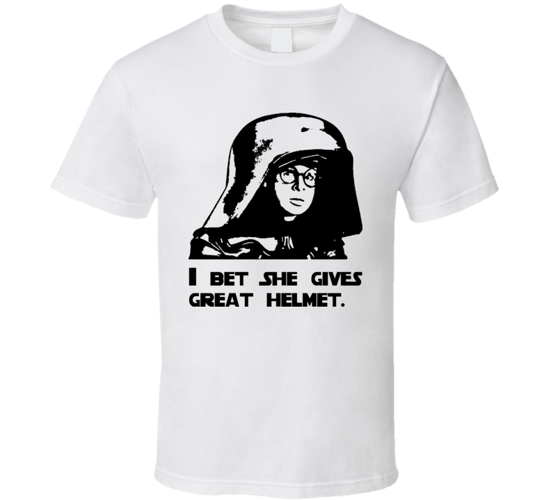 Dark Helmet I Bet She Gives Great Helmet Spaceballs T Shirt Dark Helmet I Bet She Gives Great Helmet Spaceballs T Shirt