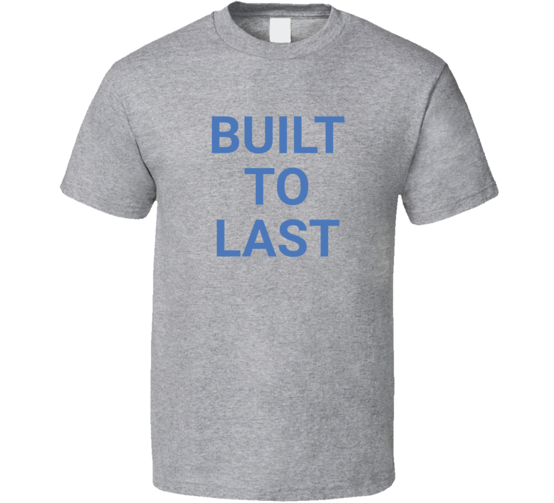 Built To Last Tv Show T Shirt Built To Last Tv Show T Shirt