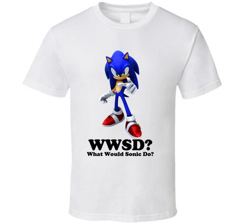 What Would Sonic Do T Shirt What Would Sonic Do T Shirt