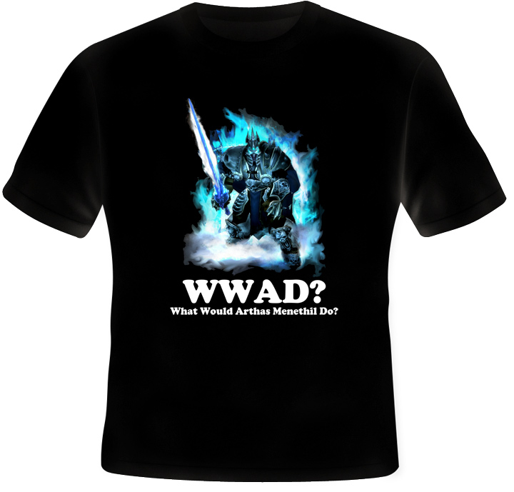 What Would Arthas Menethil Do T Shirt What Would Arthas Menethil Do T Shirt