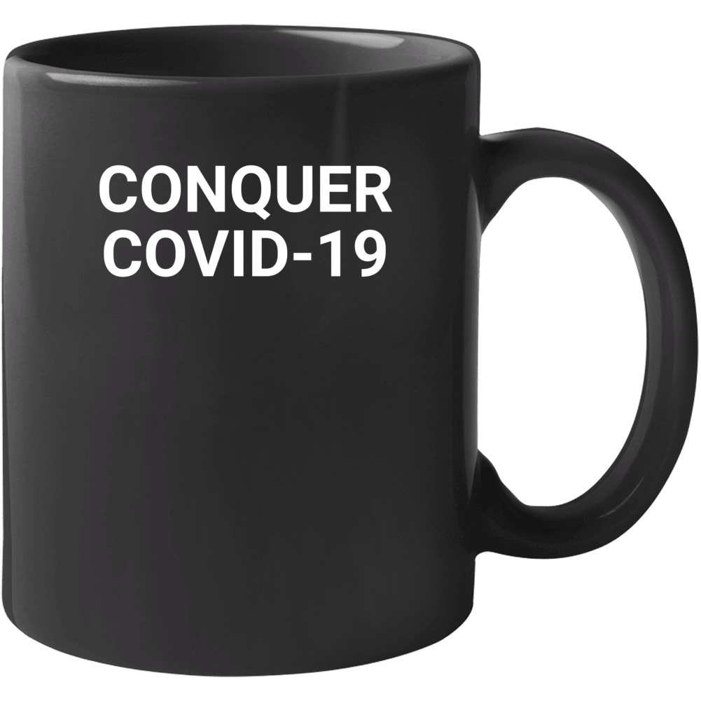 Conquer Covid-19 Coronavirus Mug Conquer Covid-19 Coronavirus Mug