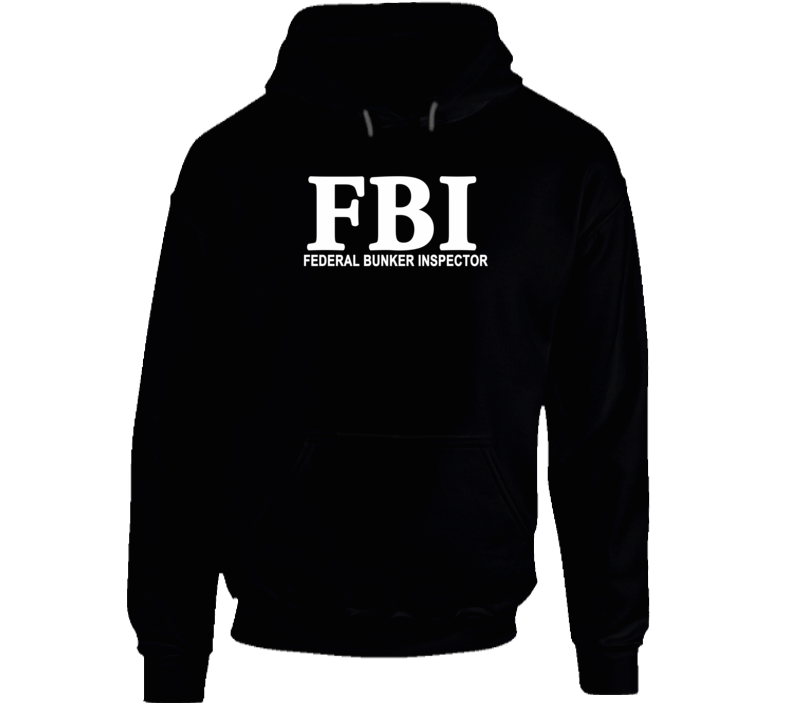 Fbi: Federal Bunker Inspector Funny Trump Hoodie