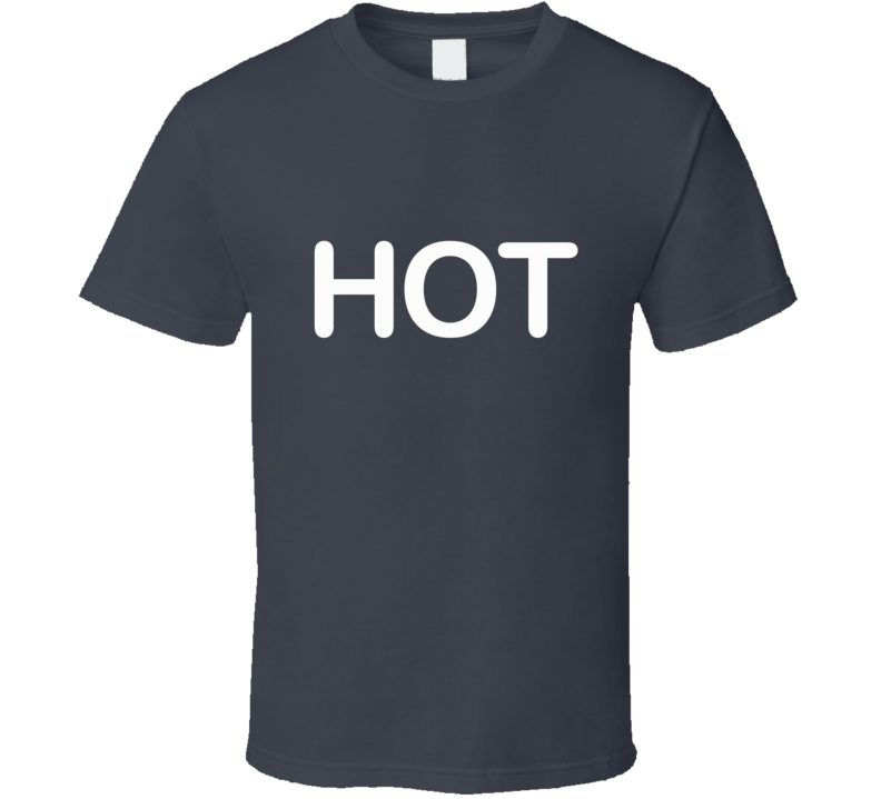 So Hot Right Now T Shirt