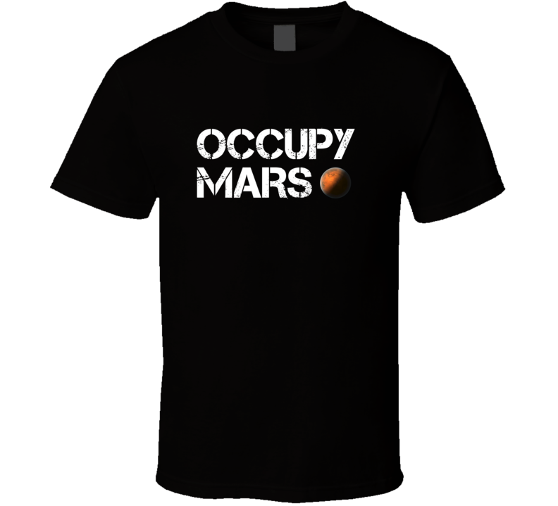 Occupy Mars Space Planet T Shirt Occupy Mars Space Planet T Shirt