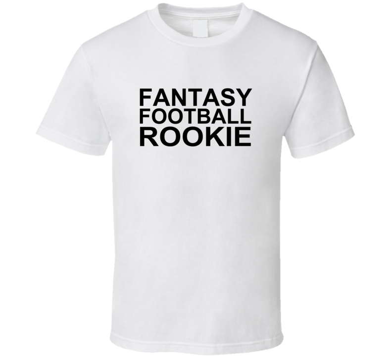 Fantasy Football Rookie T Shirt Fantasy Football Rookie T Shirt