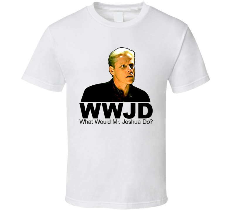 What Would Mr Joshua Do Lethal Weapon T Shirt What Would Mr Joshua Do Lethal Weapon T Shirt