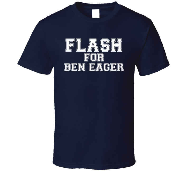 Flash For Ben Eager T Shirt Flash For Ben Eager T Shirt