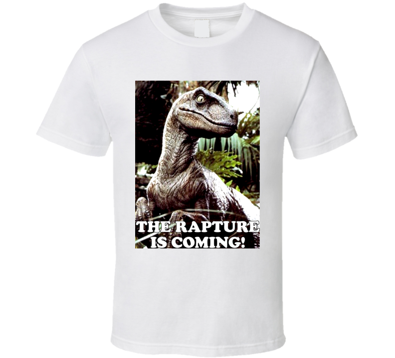 The Rapture Raptor Is Coming T Shirt The Rapture Raptor Is Coming T Shirt