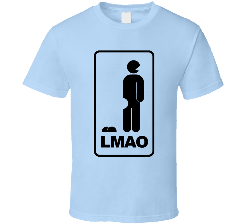 Laugh My Ass Off Lmao T Shirt Laugh My Ass Off Lmao T Shirt