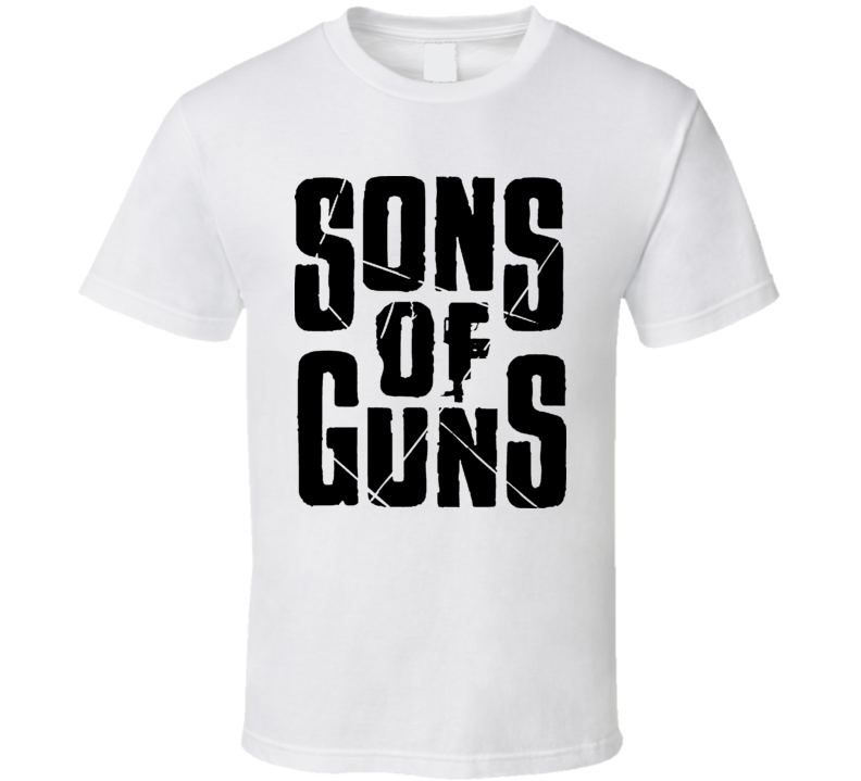 Sons Of Guns With Gun Tv Show T Shirt Sons Of Guns With Gun Tv Show T Shirt
