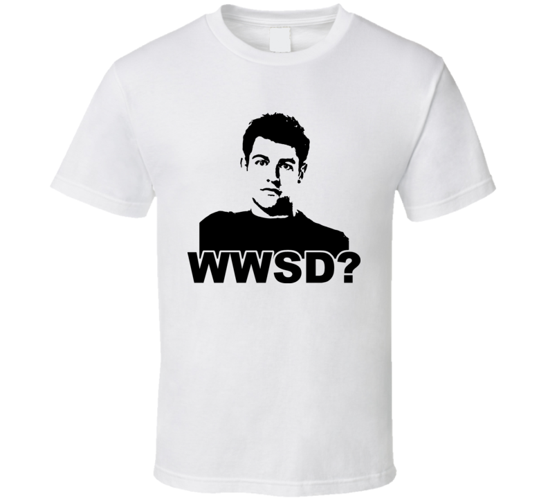 What Would Schmidt Do T Shirt What Would Schmidt Do T Shirt