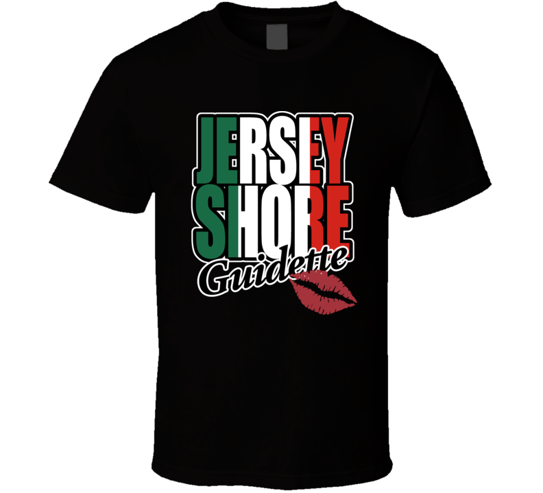 Jersey Shore Guidette T Shirt Jersey Shore Guidette T Shirt