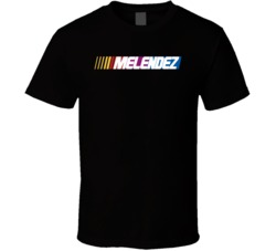 Melendez Nascar Driver Custom Last Name Special T Shirt 10395302