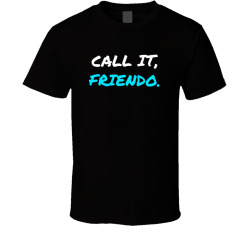 Call It, Friendo Movie Quote T Shirt