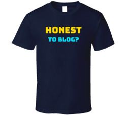 Honest To Blog? Movie Quote T Shirt