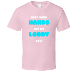 Keep Your Hands Off My Lobby Boy Movie Quote T Shirt