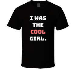 Cool Girl Movie Quote T Shirt