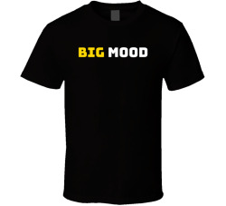 Big Mood T Shirt