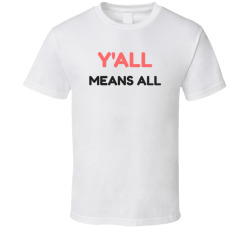 Yall Means All Cute Inclusive Pride T Shirt