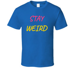 Stay Weird Funny Cute Quirky Aesthetic T Shirt