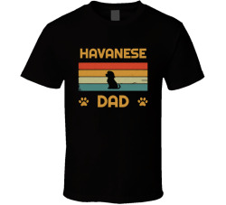 Havanese Dad T Shirt Popular Dog Breed Fathers Day Gift Present For Men