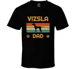Vizsla Dad T Shirt Popular Dog Breed Fathers Day Gift Present For Men