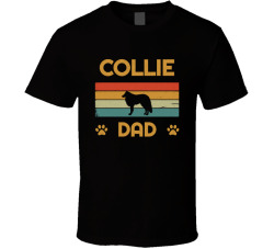 Collie Dad T Shirt Popular Dog Breed Fathers Day Gift Present For Men