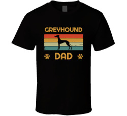 Greyhound Dad T Shirt Popular Dog Breed Fathers Day Gift Present For Men