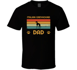 Italian Greyhound Dad T Shirt Popular Dog Breed Fathers Day Gift Present For Men