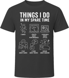Things I Do: Dance Dance Lover Gift T Shirt