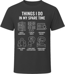 Things I Do: Build Computers Tech Enthusiast T Shirt