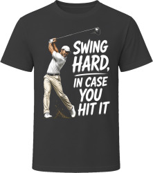 Swing Hard, In Case You Hit It Funny T Shirt
