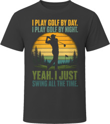 I Play Golf By Day. I Play Golf By Night. Fairway Fan T Shirt