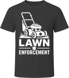 Lawn Enforcement T Shirt