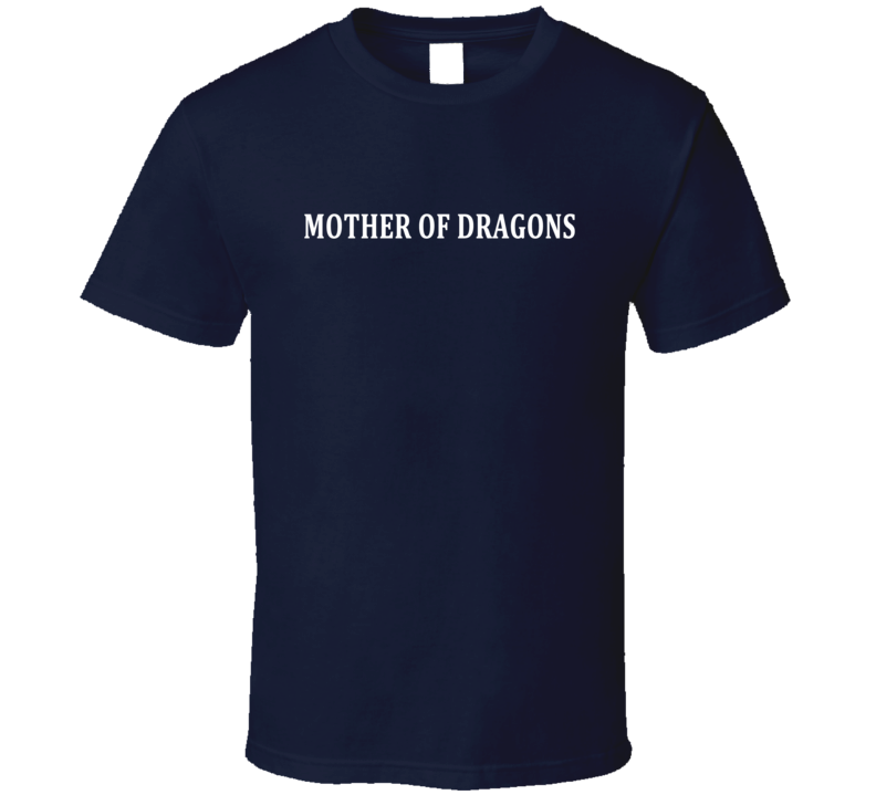 Mother Of Dragons - Back T Shirt Mother Of Dragons - Back T Shirt