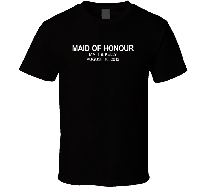 Custom - Back - Maid of Honour T Shirt