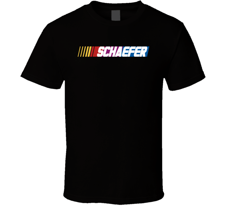 Schaefer Nascar Driver Custom Last Name Special T Shirt Schaefer Nascar Driver Custom Last Name Special T Shirt