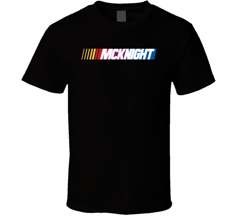 Mcknight Nascar Driver Custom Last Name Special T Shirt Mcknight Nascar Driver Custom Last Name Special T Shirt