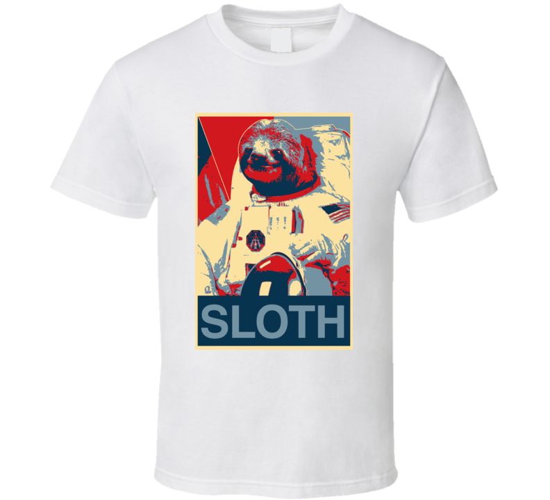 Astronaut Sloth Funny Hope Poster Meme T Shirt