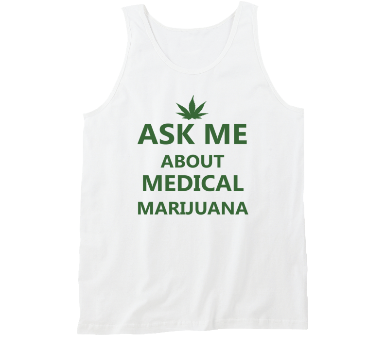 Ask me about Medical Marijuana Tanktop Ask me about Medical Marijuana Tanktop