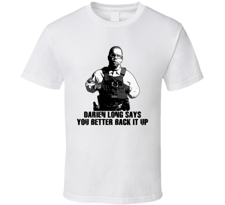 Darien Long Says Back It Up Atlanta Mall Security Guard T Shirt Darien Long Says Back It Up Atlanta Mall Security Guard T Shirt