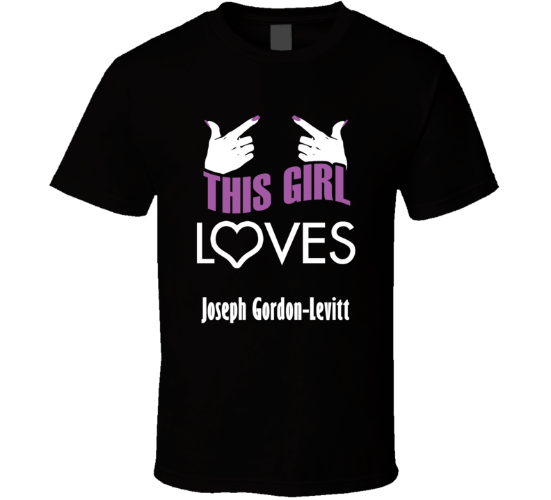 Joseph Gordon-Levitt this girl loves heart hot T shirt Joseph Gordon-Levitt this girl loves heart hot T shirt
