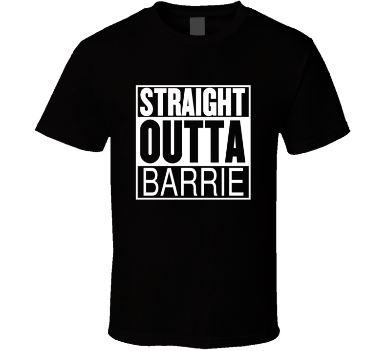 Straight Outta Barrie Ontario Parody Movie T Shirt Straight Outta Barrie Ontario Parody Movie T Shirt