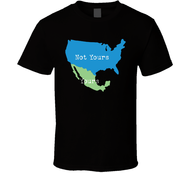 Not Your Country Funny Political T Shirt Not Your Country Funny Political T Shirt