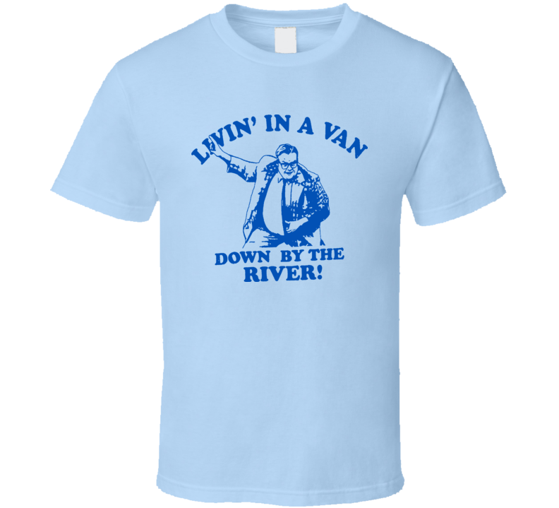 Chris Farley Livin In A Van Funny T Shirt Chris Farley Livin In A Van Funny T Shirt
