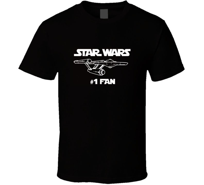 Star Wars Trek Number One Fan Funny Parody T Shirt Star Wars Trek Number One Fan Funny Parody T Shirt