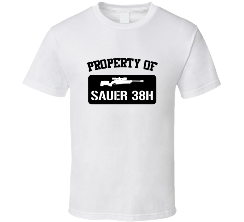 Property Of My Sauer 38h Pistol T Shirt Property Of My Sauer 38h Pistol T Shirt